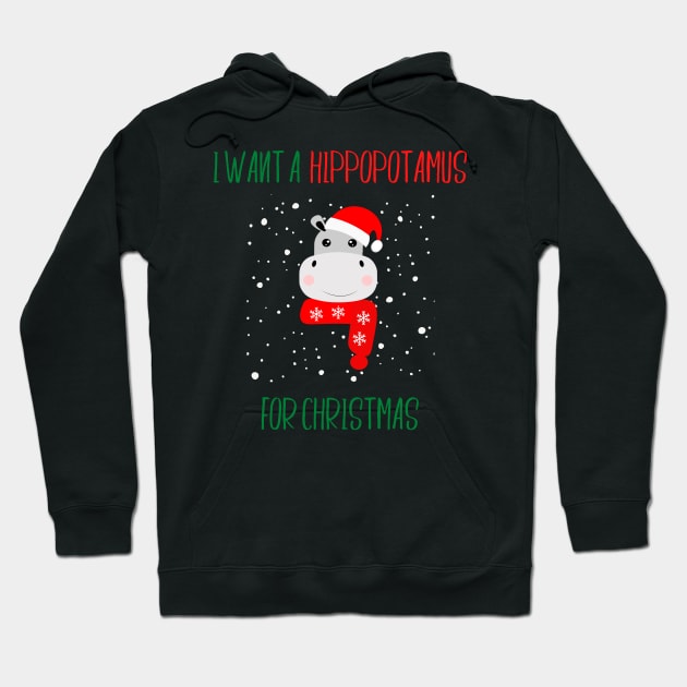 I Want a Hippopotamus for Christmas Hoodie by SybaDesign